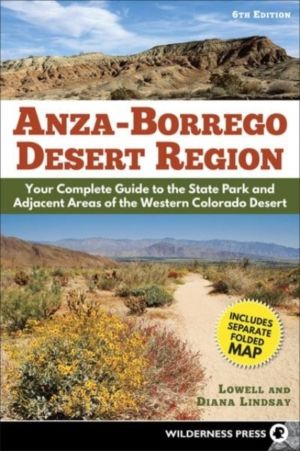 Anza-Borrego Desert Region - Your Complete Guide to the State Park and Adja