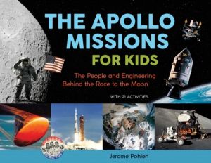Apollo Missions for Kids - The People and Engineering Behind the Race to th
