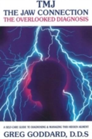 TMJ -- The Jaw Connection - The Overlooked Diagnosis