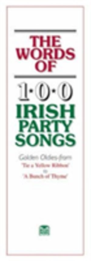 Words Of 100 Irish Party Songs - Volume One