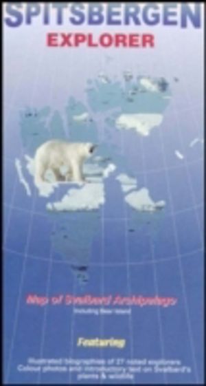 Spitsbergen Explorer - Visitor's Map of the Svalbard Archipelago (Norway)