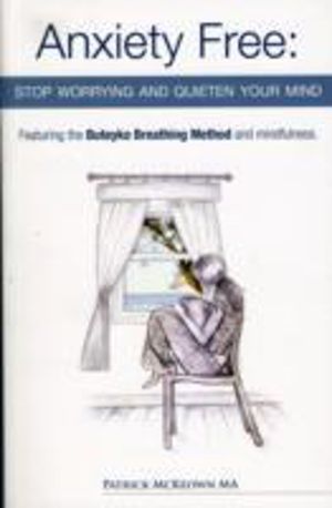 Anxiety Free - Stop Worrying and Quieten Your Mind - The Only Way to Oxygen