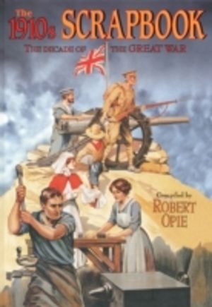 1910s Scrapbook - The Decade of the Great War