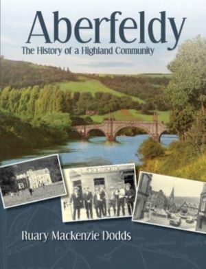 Aberfeldy - The History of a Highland Community