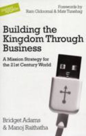 Building the Kingdom Through Business - A Mission Strategy for the 21st Cen