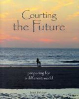 Courting the Future - Preparing for a Different World