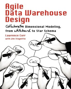 Agile Data Warehouse Design - Collaborative Dimensional Modeling, from Whit