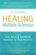 Healing multiple sclerosis - diet, detox & nutritional makeover for total r
