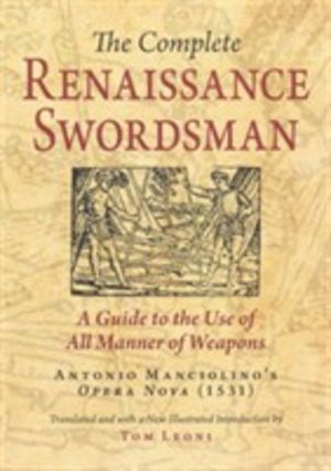 Complete Renaissance Swordsman - Antonio Manciolino's Opera Nova (1531)