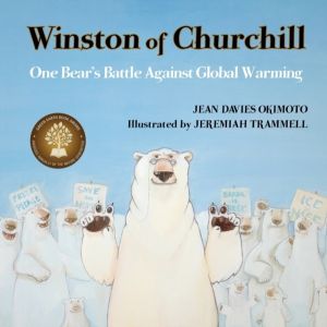 Winston of Churchill - One Bear's Battle Against Global Warming