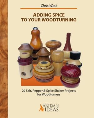 Adding Spice to Your Woodturning - 20 Salt, Pepper and Spice Shaker Project
