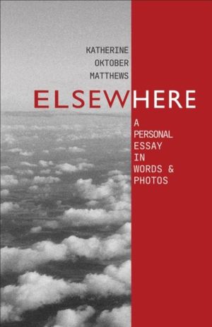 Elsewhere - A personal essay in words and photos