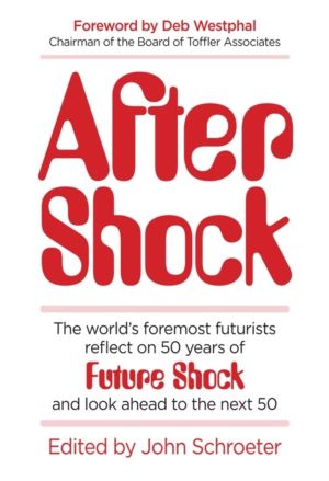 After Shock - The WorldÔÇÖs Foremost Futurists Reflect on 50 Years of Futur