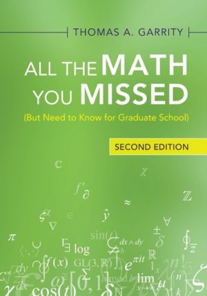 All the Math You Missed - (But Need to Know for Graduate School)