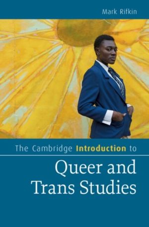 Cambridge Introduction to Queer and Trans Studies