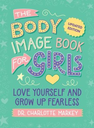 Body Image Book for Girls Updated Edition - Love Yourself and Grow Up Fearl