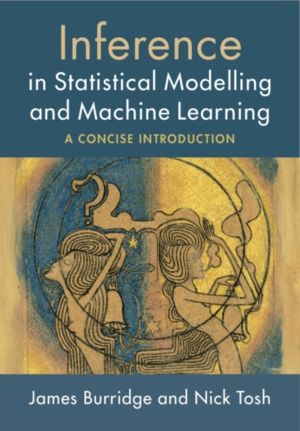 Inference in Statistical Modelling and Machine Learning - A Concise Introdu