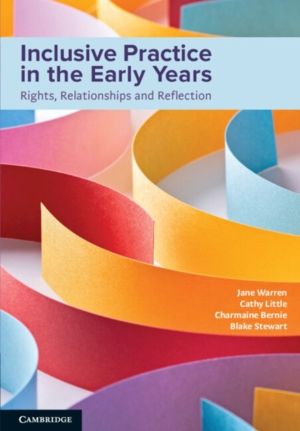 Inclusive Practice in the Early Years - Rights, Relationships and Reflectio