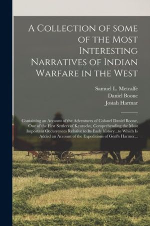 Collection of Some of the Most Interesting Narratives of Indian Warfare in