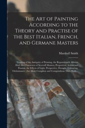 Art of Painting According to the Theory and Practise of the Best Italian, F