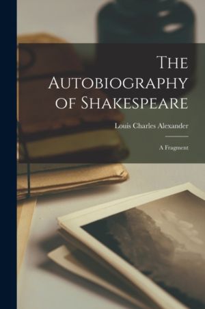 Autobiography of Shakespeare - a Fragment