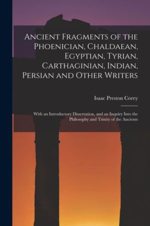 Ancient Fragments of the Phoenician, Chaldaean, Egyptian, Tyrian, Carthagin