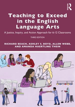 Teaching to Exceed in the English Language Arts - A Justice, Inquiry, and A