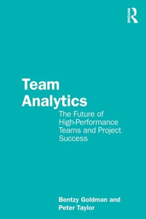 Team Analytics - The Future of High-Performance Teams and Project Success