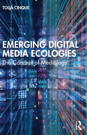 Emerging Digital Media Ecologies - The Concept of Medialogy