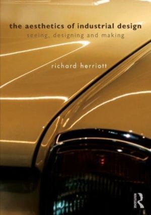 Aesthetics of Industrial Design - Seeing, Designing and Making