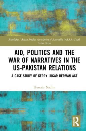 Aid, Politics and the War of Narratives in the US-Pakistan Relations - A Ca