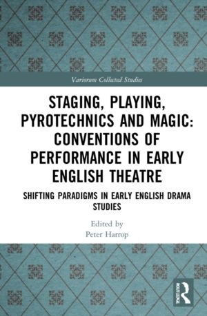 Staging, Playing, Pyrotechnics and Magic: Conventions of Performance in Ear