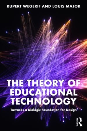 Theory of Educational Technology - Towards a Dialogic Foundation for Design