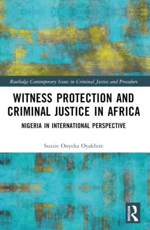 Witness Protection and Criminal Justice in Africa - Nigeria in Internationa