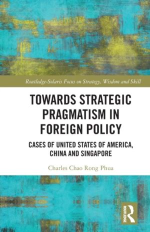 Towards Strategic Pragmatism in Foreign Policy - Cases of United States of