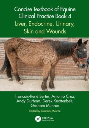 Concise Textbook of Equine Clinical Practice Book 4 - Liver, Endocrine, Uri