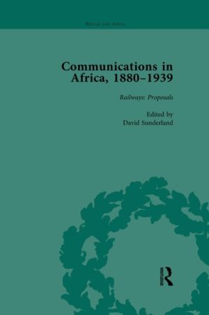 Communications in Africa, 1880ÔÇô1939, Volume 1