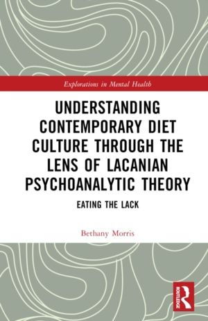 Understanding Contemporary Diet Culture through the Lens of Lacanian Psycho
