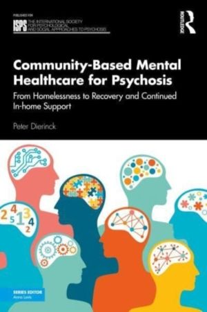 Community-Based Mental Healthcare for Psychosis - From Homelessness to Reco