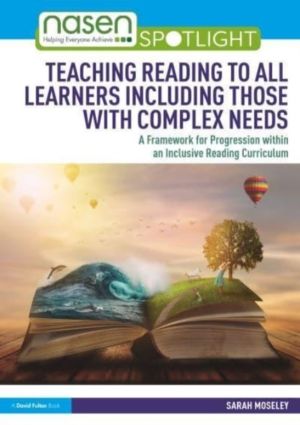 Teaching Reading to All Learners Including Those with Complex Needs - A Fra
