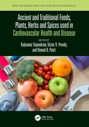 Ancient and Traditional Foods, Plants, Herbs and Spices used in Cardiovascu
