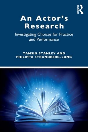 ActorÔÇÖs Research - Investigating Choices for Practice and Performance