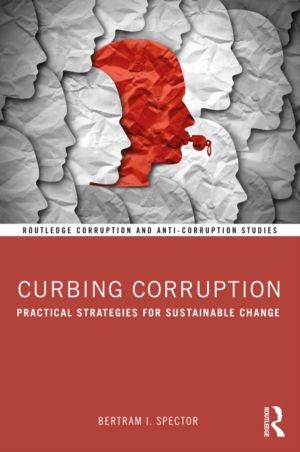 Curbing Corruption - Practical Strategies for Sustainable Change