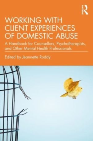 Working with Client Experiences of Domestic Abuse - A Handbook for Counsell
