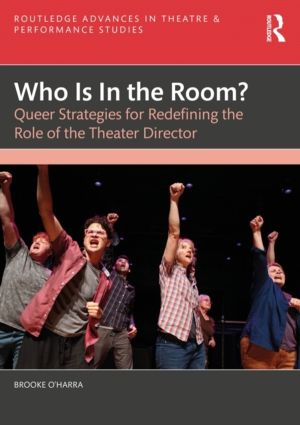 Who Is In the Room? - Queer Strategies for Redefining the Role of the Theat