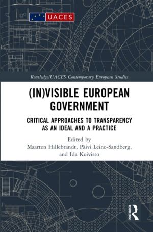 (In)visible European Government - Critical Approaches to Transparency as an