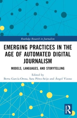 Emerging Practices in the Age of Automated Digital Journalism - Models, Lan