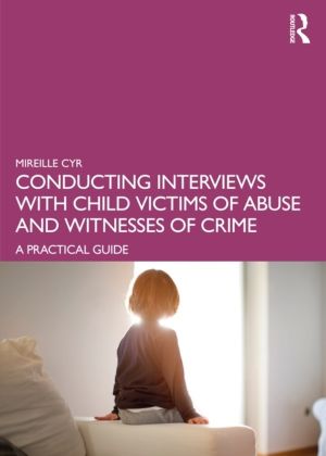 Conducting Interviews with Child Victims of Abuse and Witnesses of Crime -