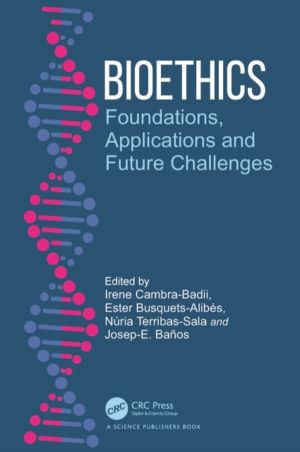 Bioethics - Foundations, Applications and Future Challenges