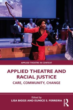 Applied Theatre and Racial Justice - Care, Community, Change